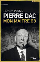 Couverture du livre « Pierre Dac ; mon maître 63 » de Jacques Pessis aux éditions Le Cherche-midi