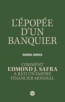 Couverture du livre « L'épopée d'un banquier : Comment Edmond J. Safra a bâti un empire financier mondial » de Daniel Gross aux éditions Cherche Midi