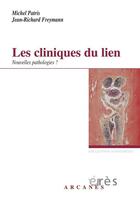 Couverture du livre « Les cliniques du lien ; nouvelles pathologies ? » de Michel Patris et Jean-Richard Freyman aux éditions Eres