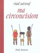 Couverture du livre « Ma circoncision » de Riad Sattouf aux éditions Breal
