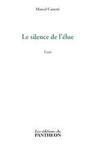 Couverture du livre « Le silence de l'élue » de Marcel Canetti aux éditions Editions Du Panthéon