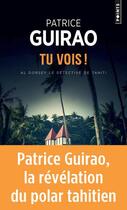 Couverture du livre « Al Dorsey, le détective de Tahiti ; tu vois ! » de Patrice Guirao aux éditions Points