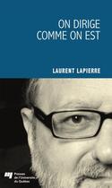 Couverture du livre « On dirige comme on est » de Laurent Lapierre aux éditions Pu De Quebec