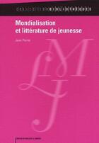 Couverture du livre « Mondialisation et littérature de jeunesse » de Jean Perrot aux éditions Electre