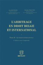 Couverture du livre « L'arbitrage en droit belge et international » de Keutgen/Dal aux éditions Bruylant