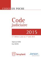 Couverture du livre « Code judiciaire 2015 (11e édition) » de Guy Block et Alphonse Kohl aux éditions Bruylant