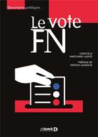 Couverture du livre « Le vote FN » de Christele Marchand-Lagier aux éditions De Boeck Superieur