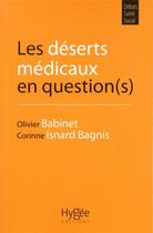Couverture du livre « Les déserts médicaux en question(s) » de Faouzi Bensebaa aux éditions Hygee