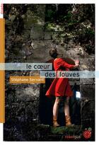 Couverture du livre « Le coeur des louves » de Stephane Servant aux éditions Editions Du Rouergue