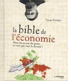 Couverture du livre « La Bible de l'économie ; pour les accros du genre... et ceux qui vont le devenir ! » de Tejvan Pettinger aux éditions Guy Trédaniel