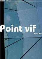 Couverture du livre « Point vif » de Pierre Mari aux éditions Publie.net