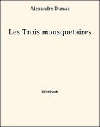 Couverture du livre « Les trois Mousquetaires » de Alexandre Dumas aux éditions Bibebook