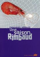 Couverture du livre « Une saison Rimbaud » de Emmanuel Arnaud aux éditions Rouergue