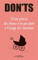 Couverture du livre « Don'ts : petit précis des choses à ne pas faire à l'usage des mamans » de  aux éditions Michalon