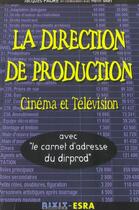 Couverture du livre « La direction de production » de Jacques Faure aux éditions Dixit