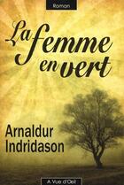 Couverture du livre « La femme en vert » de Arnaldur Indridason aux éditions A Vue D'oeil