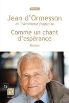 Couverture du livre « Comme un chant d'espérance » de Jean d'Ormesson aux éditions Editions De La Loupe
