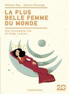 Couverture du livre « La plus belle femme du monde ; the incredible life of Hedy Lamarr » de William Roy et Sylvain Dorange aux éditions La Boite A Bulles