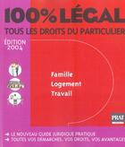 Couverture du livre « 100% legal ; famille, logement, travail, tous les droits du particulier » de  aux éditions Prat