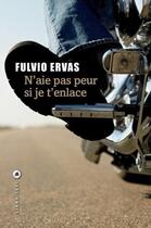 Couverture du livre « N'aie pas peur si je t'enlace » de Fulvio Ervas aux éditions Liana Levi