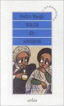 Couverture du livre « Waugh en abyssinie » de Evelyn Waugh aux éditions Arlea