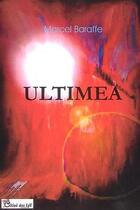 Couverture du livre « Ultiméa » de Marcel Baraffe aux éditions Chloe Des Lys