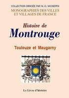 Couverture du livre « Histoire de montrouge » de Toulouze et Maugarny aux éditions Livre D'histoire