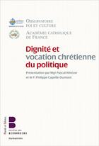 Couverture du livre « Dignité du politique et christianisme » de Philippe Capelle-Dumont aux éditions Parole Et Silence