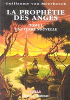 Couverture du livre « La Prophetie Des Anges T.1 ; Une Terre Nouvelle » de Guillaume Van Meerbeeck aux éditions Sekhmet