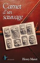 Couverture du livre « Carnet d'un sauvage » de Henry Maret aux éditions Gatuzain