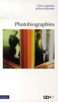 Couverture du livre « Photobiographies » de Jerome Bonnetto et Claire Legendre aux éditions Hors Commerce
