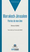 Couverture du livre « Marrackech - Jérusalem ; les patries de mon âme » de Emmanuelle Main aux éditions Avant-propos
