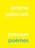 Couverture du livre « Presque poèmes » de Jerome Poloczek aux éditions Tetras Lyre