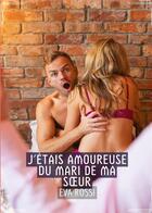 Couverture du livre « J'étais amoureuse du mari de ma soeur : Recueil d'histoires érotiques sexy en français » de Rossi Eva aux éditions Tredition