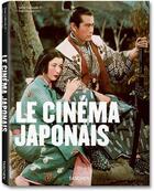 Couverture du livre « Le cinéma japonais » de Paul Duncan et Stuart Galbraith Iv aux éditions Taschen