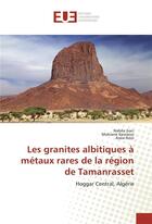 Couverture du livre « Les granites albitiques a metaux rares de la region de tamanrasset » de Gaci Nabila aux éditions Editions Universitaires Europeennes