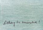 Couverture du livre « Louise bourgeois nothing to remember limited edition » de Louise Bourgeois aux éditions Steidl