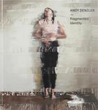 Couverture du livre « Andy denzler fragmented identity » de Denzler Andy aux éditions Damiani