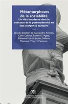 Couverture du livre « Métamorphoses de la sociabilité : un idéal moderne dans le contexte de la postmodernité en état d'urgence sanitaire » de Arienzo Alessandro aux éditions Mimesis