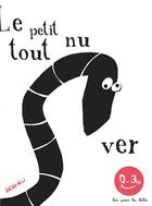 Couverture du livre « Le petit ver tout nu » de Thierry Dedieu aux éditions Seuil Jeunesse