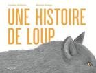 Couverture du livre « Une histoire de loup » de Caroline Pellissier et Mathias Friman aux éditions Seuil Jeunesse