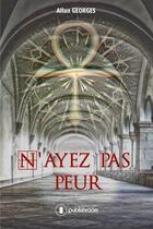 Couverture du livre « N'ayez pas peur » de Allan Georges aux éditions Publishroom