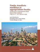 Couverture du livre « Tianjin, transferts mondiaux et appropriations locales : architecture et aménagement urbain dans la Chine moderne » de Maria Gravari-Barbas et Christine Mengin et Xu Subin et Nobuo Aoki aux éditions Editions De La Sorbonne