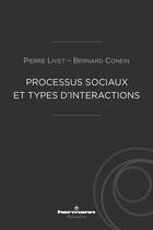 Couverture du livre « Processus sociaux et types d'interactions » de Livet/Conein aux éditions Hermann