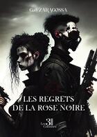 Couverture du livre « Les regrets de la rose noire » de Gaël Zaragossa aux éditions Les Trois Colonnes