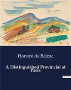 Couverture du livre « A Distinguished Provincial at Paris » de Honoré De Balzac aux éditions Culturea