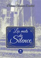Couverture du livre « Les mots du silence » de Patricia Tsavdaris D aux éditions Le Lys Bleu
