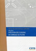 Couverture du livre « Dtu 25.31 execution des cloisons en carreaux de platre. nouvelle formule » de Cstb aux éditions Cstb