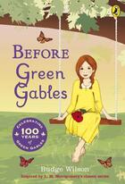 Couverture du livre « Before green gables » de Wilson Budge aux éditions Children Pbs