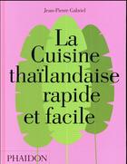 Couverture du livre « La cuisine thaïlandaise rapide et facile » de Jean-Pierre Gabriel aux éditions Phaidon